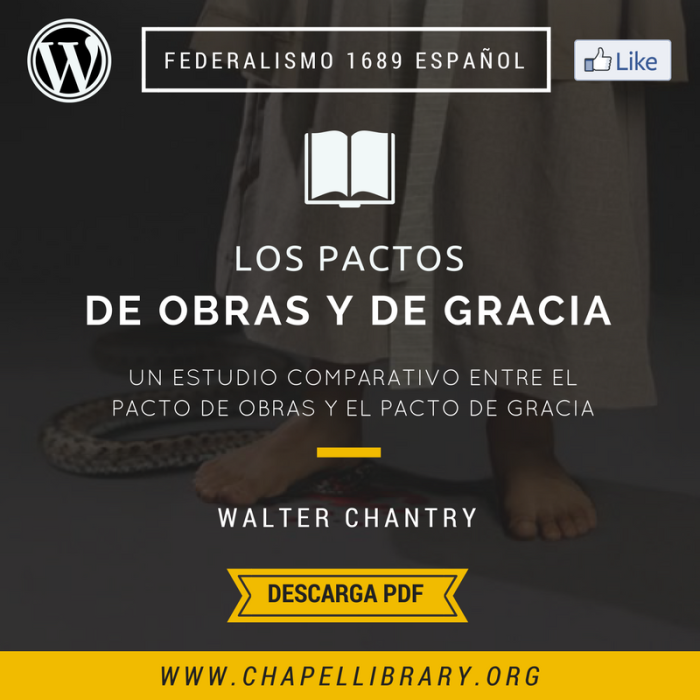 los pactos de obras y de gracia - walter chantry